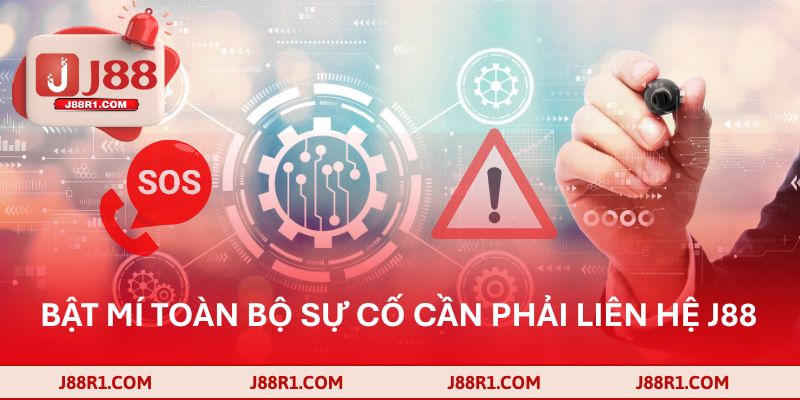 Bật mí toàn bộ sự cố cần phải liên hệ J88 