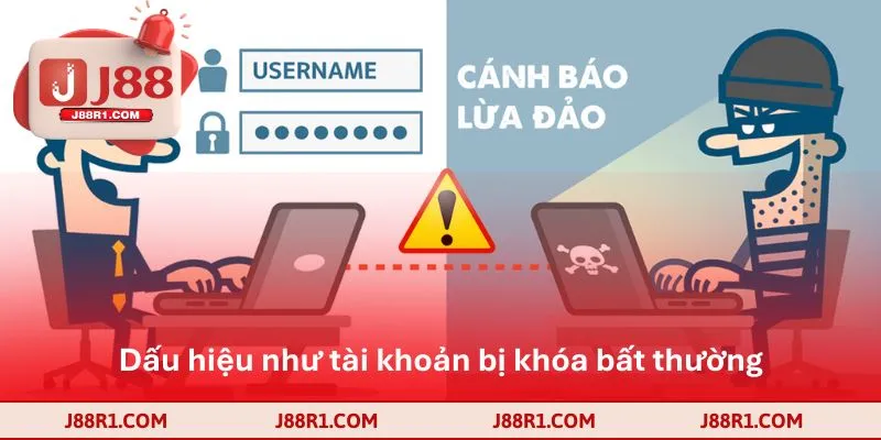 Dấu hiệu như tài khoản bị khóa bất thường