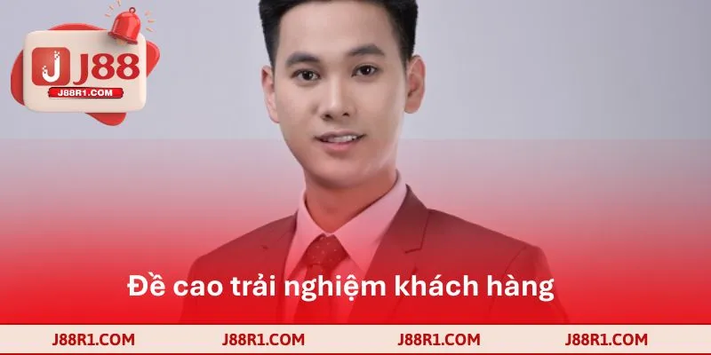 Đề cao trải nghiệm khách hàng