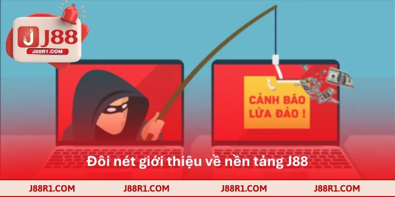 Đôi nét giới thiệu về nền tảng J88