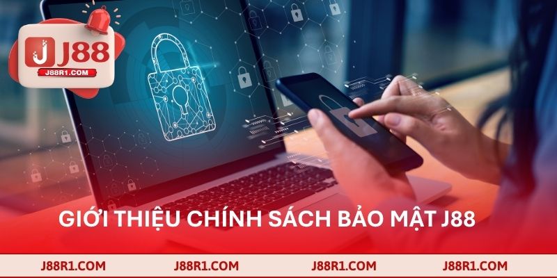 Giới thiệu chính sách bảo mật J88
