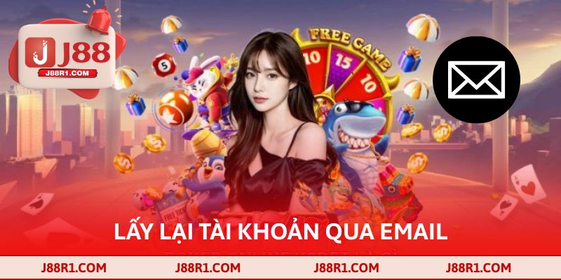 Lấy lại tài khoản qua email