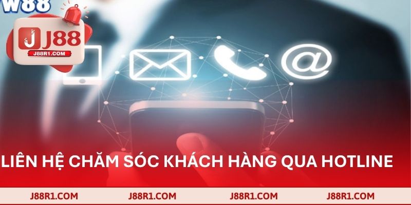 Liên hệ chăm sóc khách hàng qua hotline