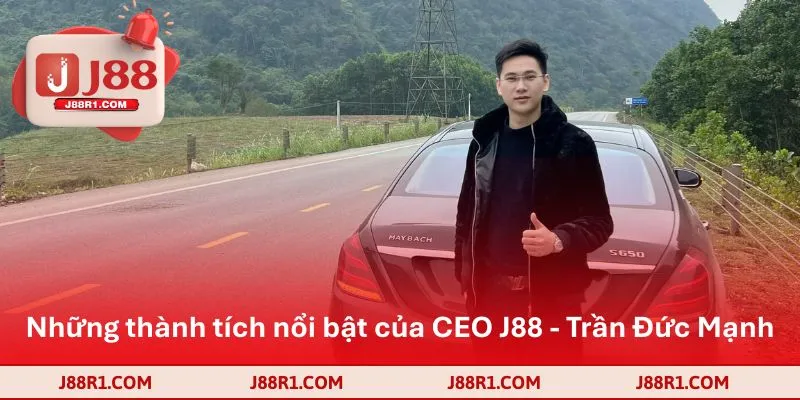 Những thành tích nổi bật của CEO J88 - Trần Đức Mạnh