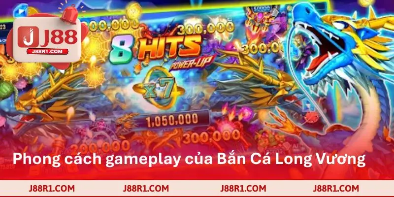 Phong cách gameplay nổi bật của Bắn Cá Long Vương
