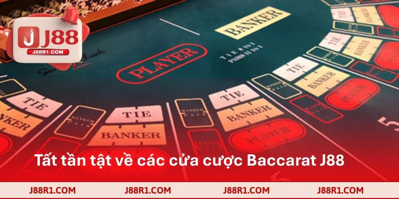 Tất tần tật về các cửa cược Baccarat J88 dành cho newbie